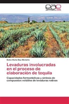 Dulce María Díaz Montaño - Levaduras involucradas en el proceso de elaboración de tequila