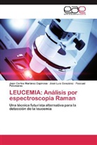 José Luis González, Juan Carlo Martínez Espinosa, Juan Carlos Martínez Espinosa, Pascual Palomares - LEUCEMIA: Análisis por espectroscopia Raman