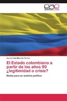 Aurora Inés Moreno Torres - El Estado colombiano a partir de los años 90 ¿legitimidad o crisis?