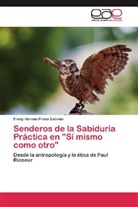 Fredy Hernán Prieto Galindo - Senderos de la Sabiduría Práctica en "Sí mismo como otro"