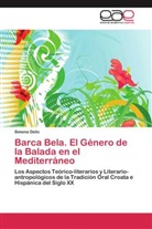 Simona Delic - Barca Bela. El Género de la Balada en el Mediterráneo