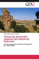 Tomas Ivanhoe Moreno Alarcon - Temas de desarrollo regional del estado de Guerrero