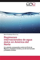 María Guadalupe Rivera Loy - Regímenes internacionales de agua dulce en América del Norte