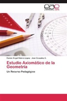 José González C, José González C., Ramón Ánge Robres López, Ramón Ángel Robres López - Estudio Axiomático de la Geometría