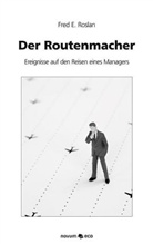 Fred E. Roslan, Fred E. Roslan - Der Routenmacher
