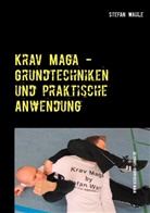 Stefan Wahle - Krav Maga - Grundtechniken und praktische Anwendung