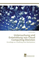 Christian Baun - Untersuchung und Entwicklung von Cloud Computing-Diensten