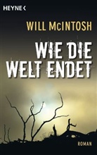 Will Mcintosh - Wie die Welt endet