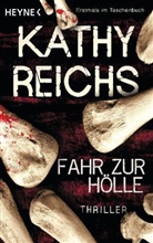 Kathy Reichs - Fahr zur Hölle