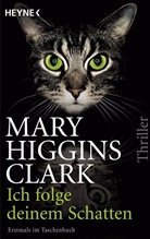 Mary H Clark, Mary Higgins Clark - Ich folge deinem Schatten