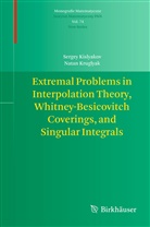 Serge Kislyakov, Sergei Kislyakov, Sergey Kislyakov, Natan Kruglyak - Extremal Problems in Interpolation Theory, Whitney-Besicovitch Coverings, and Singular Integrals