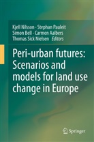 Carmen Aalbers, Simon Bell, Simon Bell et al, Kjell Nilsson, Stepha Pauleit, Stephan Pauleit... - Peri-urban futures: Scenarios and models for land use change in Europe