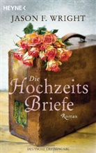Jason F Wright, Jason F. Wright - Die Hochzeitsbriefe