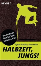 Schillin, Bjarn Schilling, Bjarne Schilling, Vølver, Gorm Vølver - Halbzeit, Jungs!