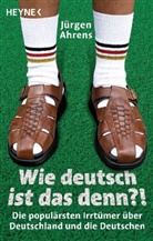 Jürgen Ahrens - Wie deutsch ist das denn?