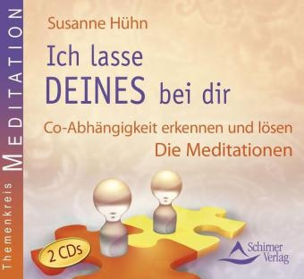 Susanne Hühn - Ich lasse DEINES bei dir, 2 Audio-CDs (Hörbuch) - Co-Abhängigkeit erkennen und lösen. Die Meditationen