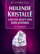 Diethard Stelzl - Heilende Kristalle und die Kraft von Edelsteinen