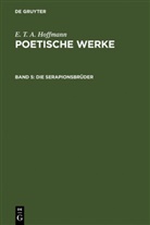 E.T.A. Hoffmann, Walter Wellenstein - E. T. A. Hoffmann: Poetische Werke - Band 5: Die Serapionsbrüder, Band 1. Bd.1