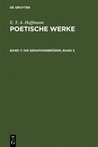 E T A Hoffmann, E.T.A. Hoffmann, Walter Wellenstein - E. T. A. Hoffmann: Poetische Werke - Band 7: Die Serapionsbrüder, Band 3. Bd.3