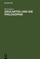 Karl Jaspers - Descartes und die Philosophie