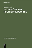 Helmut Coing - Grundzüge der Rechtsphilosophie