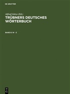 Alfred Götze, Alfred Götze, Walther Mitzka - Trübners Deutsches Wörterbuch - Band 8: W - Z