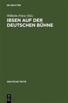 Wilhel Friese, Wilhelm Friese - Ibsen auf der deutschen Bühne