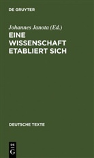 Johannes Janota - Eine Wissenschaft etabliert sich