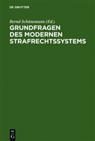 Bern Schünemann, Bernd Schünemann, Verlag Walter de Gruyter GmbH - Grundfragen des modernen Strafrechtssystems