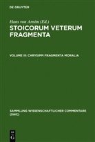Hans von Arnim, Han von Arnim, Hans von Arnim - Stoicorum veterum fragmenta - 3: Chrysippi fragmenta moralia