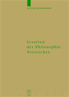Alfons Reckermann - Lesarten der Philosophie Nietzsches