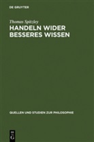 Thomas Spitzley - Handeln wider besseres Wissen
