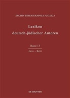 Archiv Bibliographia Judaica e. V., Archiv Bibliographia Judaica e.V., Archiv Bibliographia Judaica e.V., Archiv Bibliographia Judaica e V - Lexikon deutsch-jüdischer Autoren - Band 13: Jaco - Kerr