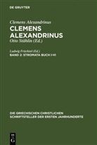 Ludwi Früchtel, Ludwig Früchtel, Ott Stählin, Otto Stählin, Ursula Treu - Clemens Alexandrinus - Band 2: Stromata Buch I-VI