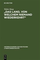 Walter Haug - "Das Land, von welchem niemand wiederkehrt"