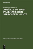Horst Sitta, Universität / Deutsches Seminar, Universität &lt;Zürich&gt; / Deutsches Seminar, Universität Deutsches Seminar, Universität Zürich / Deutsches Seminar - Ansätze zu einer pragmatischen Sprachgeschichte