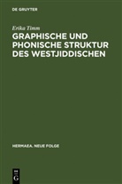 Erika Timm - Graphische und phonische Struktur des Westjiddischen