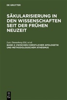 Lutz Danneberg, Sandr Pott, Sandra Pott, Jörg Schönert, Jörg Schönert u a, Friedrich Vollhardt - Säkularisierung in den Wissenschaften seit der Frü - Band 2: Zwischen christlicher Apologetik und methodologischem Atheismus