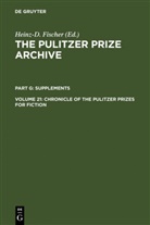 Erika J. Fischer, Heinz- Fischer, Heinz-D Fischer, Heinz-D. Fischer, J Fischer, J Fischer - The Pulitzer Prize Archive. Supplements - Part G. Volume 21: Chronicle of the Pulitzer Prizes for Fiction