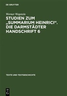 Werner Wegstein - Studien zum "Summarium Heinrici". Die Darmstädter Handschrift 6