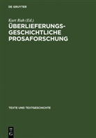 Kur Ruh, Kurt Ruh - Überlieferungsgeschichtliche Prosaforschung