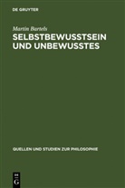 Martin Bartels - Selbstbewußtsein und Unbewußtes