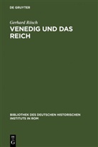 Gerhard Rösch - Venedig und das Reich