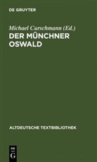 Michae Curschmann, Michael Curschmann - Der Münchner Oswald