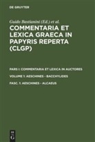 Guido Bastianini, Guido Bastianini, Daniel Colomo, Daniela Colomo, Michael Haslam, Michael Haslam u a... - Commentaria et lexica Graeca in papyris reperta (CLGP), Pars I - Pars I. Volume 1. Fasc. 1: Aeschines - Alcaeus. Vol.1/1