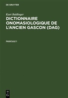 Kurt Baldinger - Dictionnaire onomasiologique de l'ancien gascon (D - Fascicule 1: Dictionnaire onomasiologique de l'ancien gascon (DAG). Fascicule 1