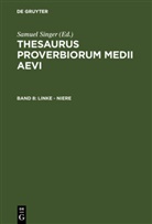 Samuel Singer, Kuratorium Singer der SAGW, Kuratorium Singer der SAGW, Samuel Singer, Kuratoriu Singer der SAGW, Kuratorium Singer der SAGW - Thesaurus proverbiorum medii aevi - Band 8: Linke - Niere
