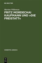 Martina Willemsen - Fritz Mordechai Kaufmann und "Die Freistatt"