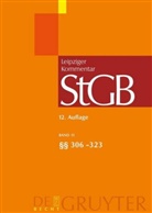 Burkhard Jähnke, Peter König, Heinrich W. Laufhütte, Manfre Möhrenschlager, Manfred Möhrenschlager, Walter Odersky... - Strafgesetzbuch. Leipziger Kommentar - Band 11: Strafgesetzbuch. Leipziger Kommentar, §§ 306-323