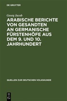 Georg Jacob - Arabische Berichte von Gesandten an germanische Fürstenhöfe aus dem 9. und 10. Jahrhundert